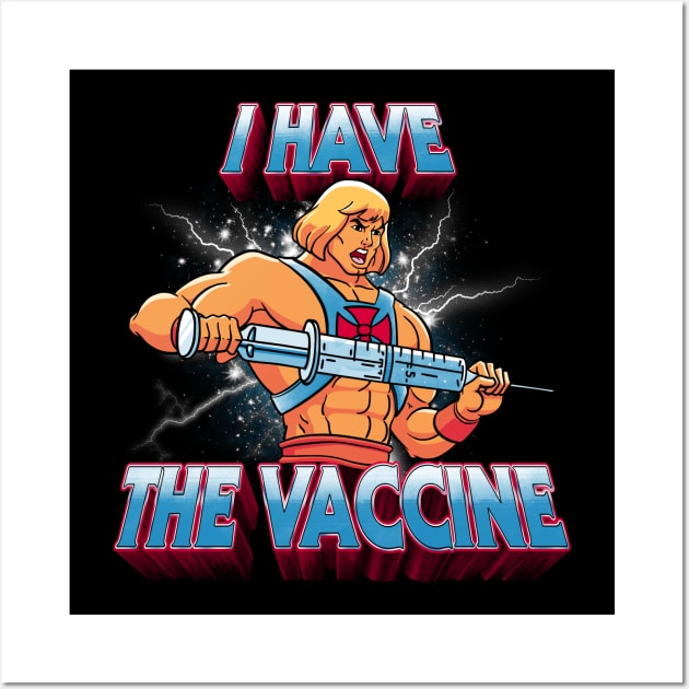 I Have the Vaccine Wall Art by teesgeex